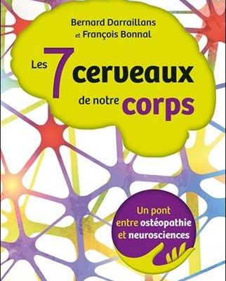 Les 7 cerveaux de notre corps, François Bonnal Bernard Daraillans